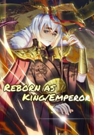 Reborn As King Emperor