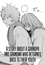 Grampa and Granma Returned Back to their Youth