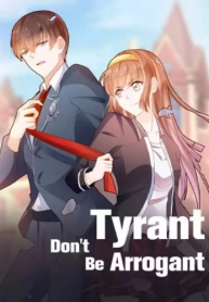 Tyrant ,don’t be arrogant