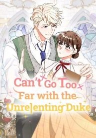 Can’t Go Too Far With the Unrelenting Duke