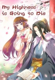My Highness is Going to Die