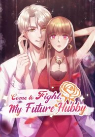 Come to Fight, My Future Hubby