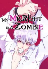 My Mr. Right is A Zombie