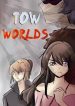Tow worlds